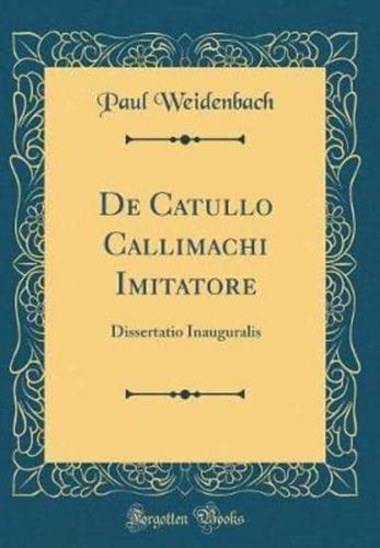 De Catullo Callimachi Imitatore