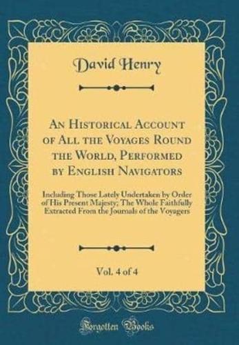 An Historical Account of All the Voyages Round the World, Performed by English Navigators, Vol. 4 of 4