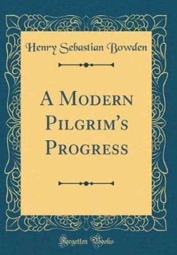 A Modern Pilgrim's Progress (Classic Reprint)