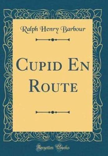 Cupid En Route (Classic Reprint)