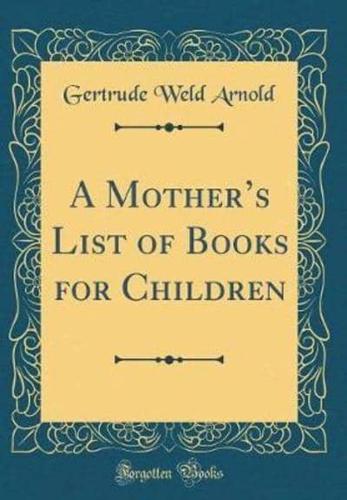 A Mother's List of Books for Children (Classic Reprint)