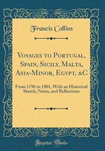 Voyages to Portugal, Spain, Sicily, Malta, Asia-Minor, Egypt, &C