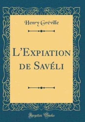 L'Expiation De Savï¿½li (Classic Reprint)