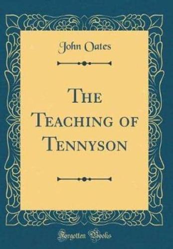 The Teaching of Tennyson (Classic Reprint)