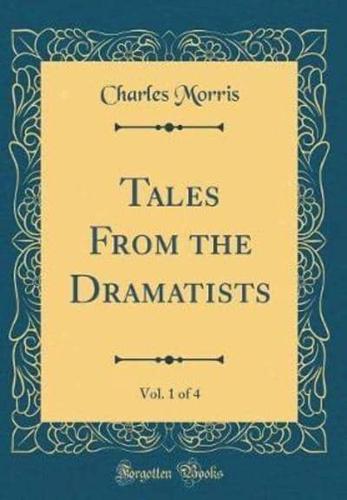 Tales from the Dramatists, Vol. 1 of 4 (Classic Reprint)