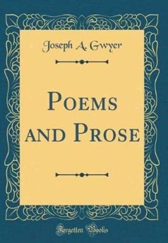 Poems and Prose (Classic Reprint)