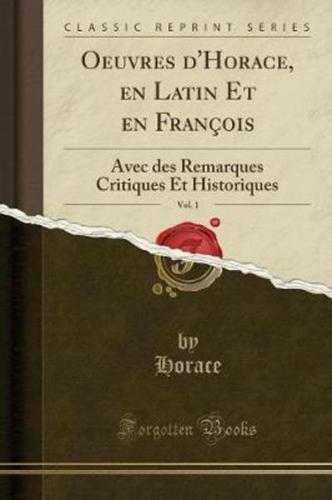 Oeuvres D'Horace, En Latin Et En Franï¿½ois, Vol. 1