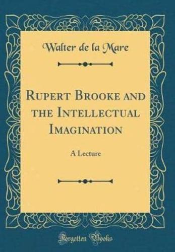 Rupert Brooke and the Intellectual Imagination