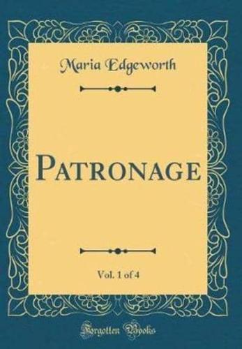 Patronage, Vol. 1 of 4 (Classic Reprint)