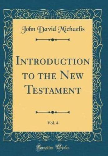 Introduction to the New Testament, Vol. 4 (Classic Reprint)