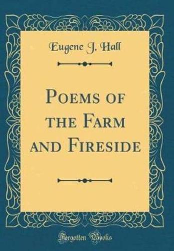 Poems of the Farm and Fireside (Classic Reprint)