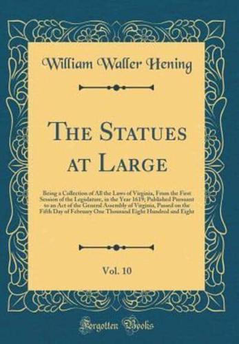 The Statues at Large, Vol. 10