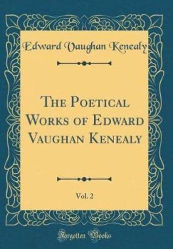 The Poetical Works of Edward Vaughan Kenealy, Vol. 2 (Classic Reprint)