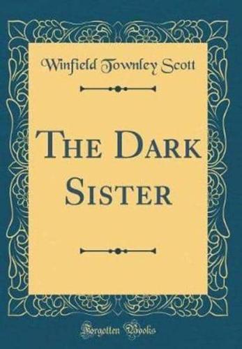 The Dark Sister (Classic Reprint)