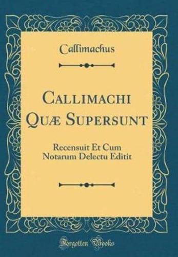 Callimachi Quï¿½ Supersunt
