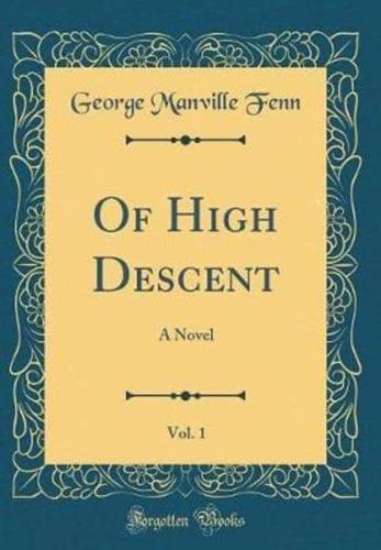 Of High Descent, Vol. 1