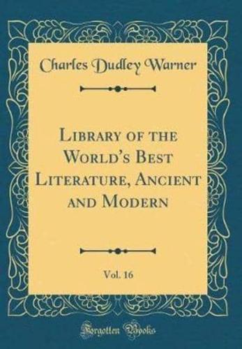 Library of the World's Best Literature, Ancient and Modern, Vol. 16 (Classic Reprint)