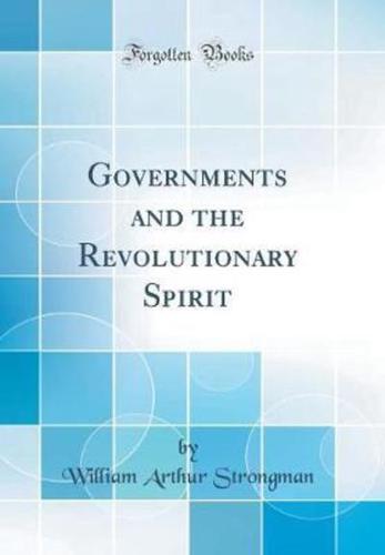 Governments and the Revolutionary Spirit (Classic Reprint)