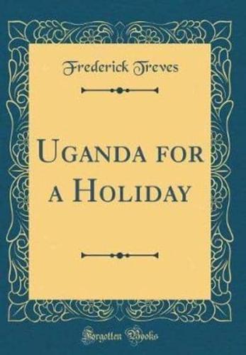 Uganda for a Holiday (Classic Reprint)