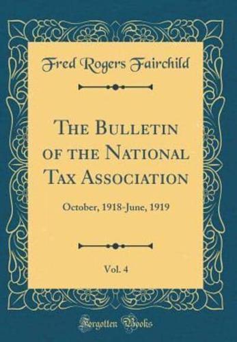 The Bulletin of the National Tax Association, Vol. 4