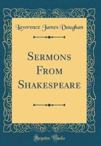Sermons from Shakespeare (Classic Reprint)