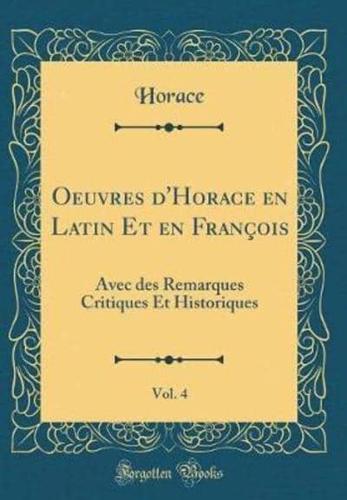 Oeuvres d'Horace En Latin Et En Franï¿½ois, Vol. 4
