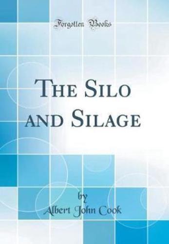 The Silo and Silage (Classic Reprint)