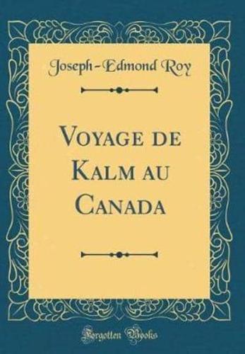 Voyage De Kalm Au Canada (Classic Reprint)