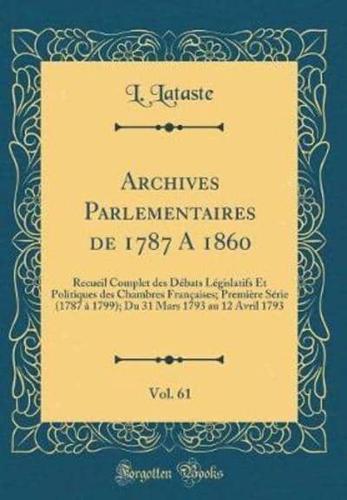 Archives Parlementaires De 1787 a 1860, Vol. 61