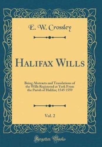 Halifax Wills, Vol. 2
