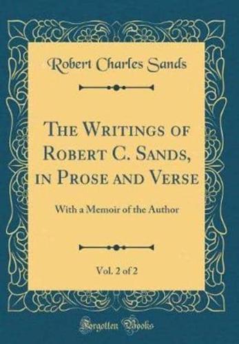 The Writings of Robert C. Sands, in Prose and Verse, Vol. 2 of 2