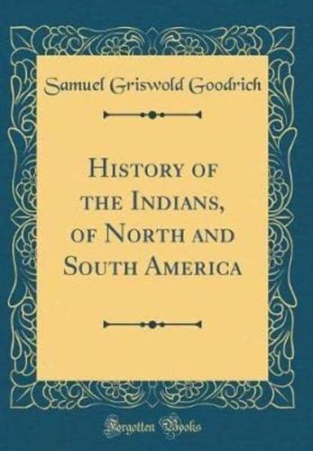 History of the Indians, of North and South America (Classic Reprint)