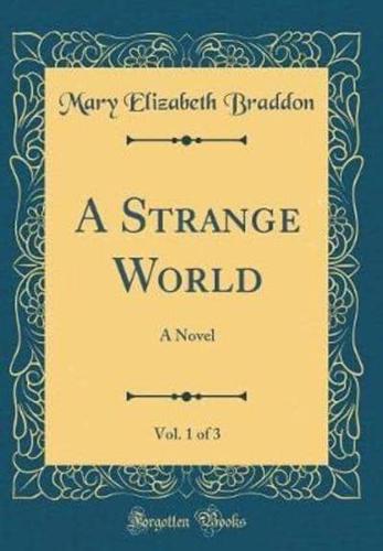 A Strange World, Vol. 1 of 3