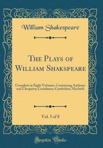 The Plays of William Shakspeare, Vol. 5 of 8