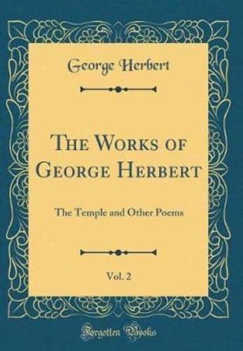 The Works of George Herbert, Vol. 2
