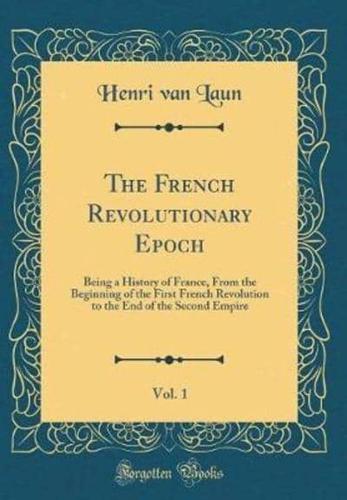 The French Revolutionary Epoch, Vol. 1