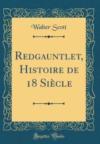 Redgauntlet, Histoire De 18 Siï¿½cle (Classic Reprint)