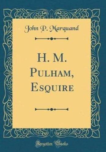 H. M. Pulham, Esquire (Classic Reprint)