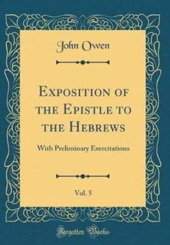 Exposition of the Epistle to the Hebrews, Vol. 5