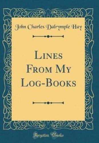 Lines from My Log-Books (Classic Reprint)