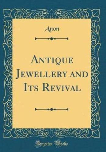 Antique Jewellery and Its Revival (Classic Reprint)