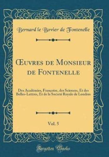 Oeuvres De Monsieur De Fontenelle, Vol. 5
