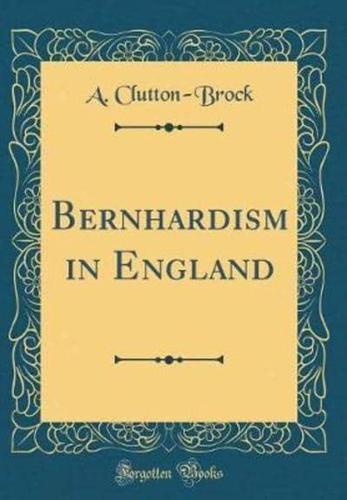 Bernhardism in England (Classic Reprint)