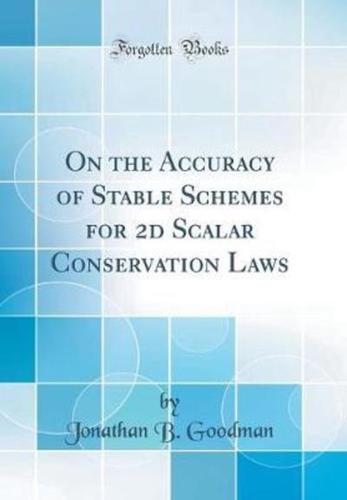 On the Accuracy of Stable Schemes for 2D Scalar Conservation Laws (Classic Reprint)