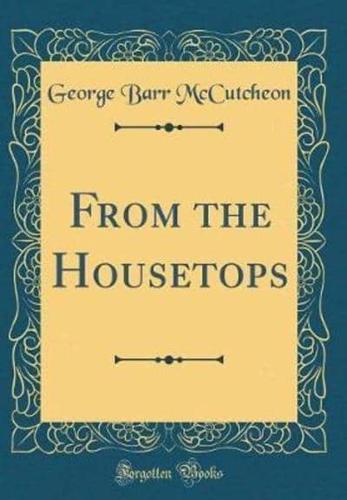 From the Housetops (Classic Reprint)