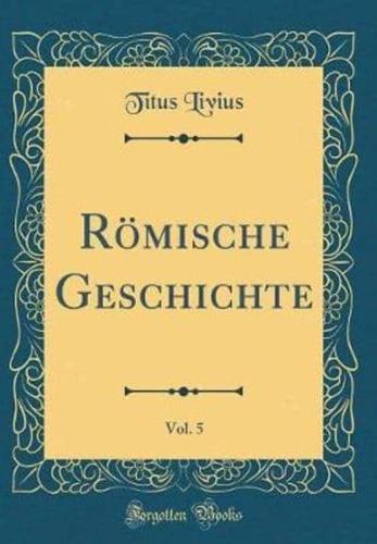 Rï¿½mische Geschichte, Vol. 5 (Classic Reprint)