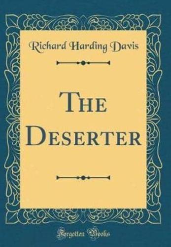 The Deserter (Classic Reprint)