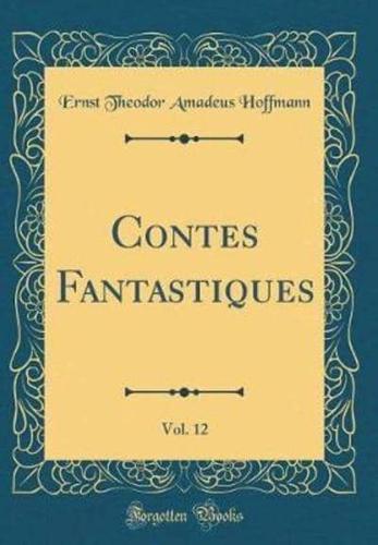 Contes Fantastiques, Vol. 12 (Classic Reprint)