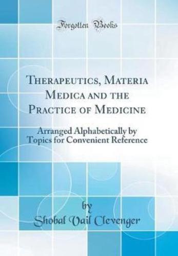 Therapeutics, Materia Medica and the Practice of Medicine
