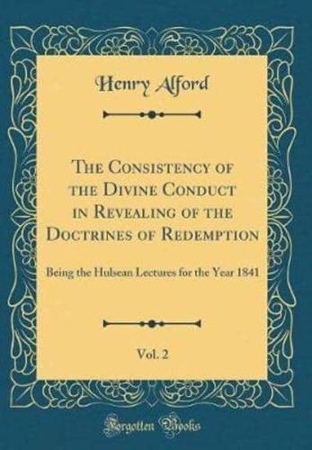 The Consistency of the Divine Conduct in Revealing of the Doctrines of Redemption, Vol. 2